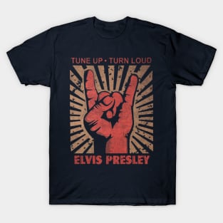 Tune up . Turn Loud Elvis p T-Shirt